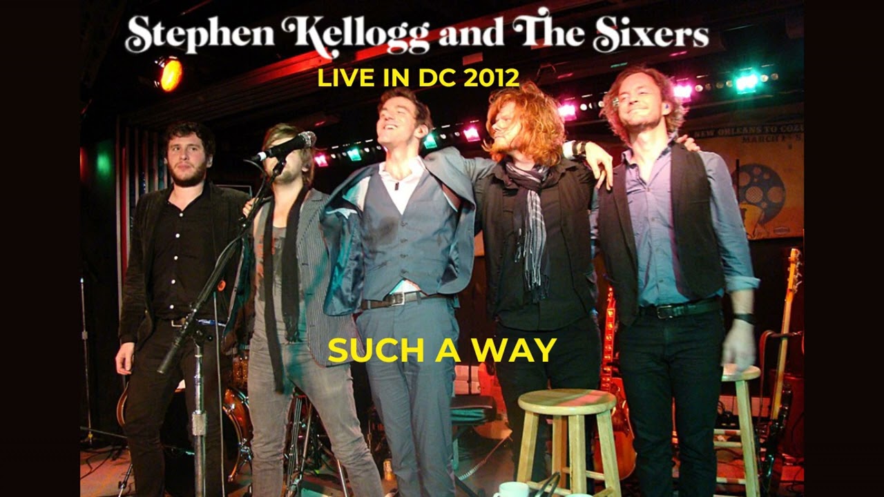Such a Way - Stephen Kellogg and The Sixers - Live in DC 2012