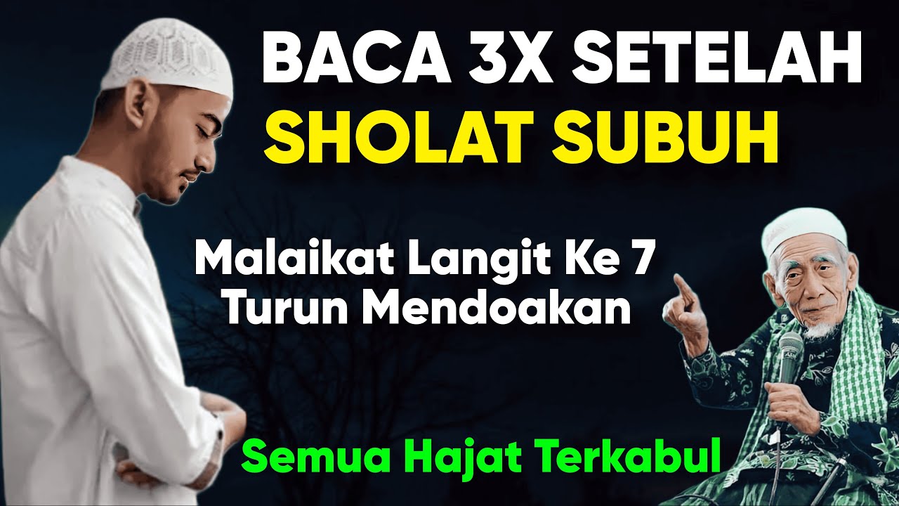 Baca 3x setelah sholat subuh, malaikat langit ke 7 turun mendoakan, semua hajat kita allah Kabulkan