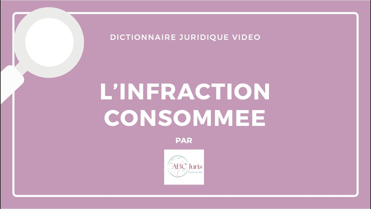 INFRACTION CONSOMMEE en droit pénal  🔤
