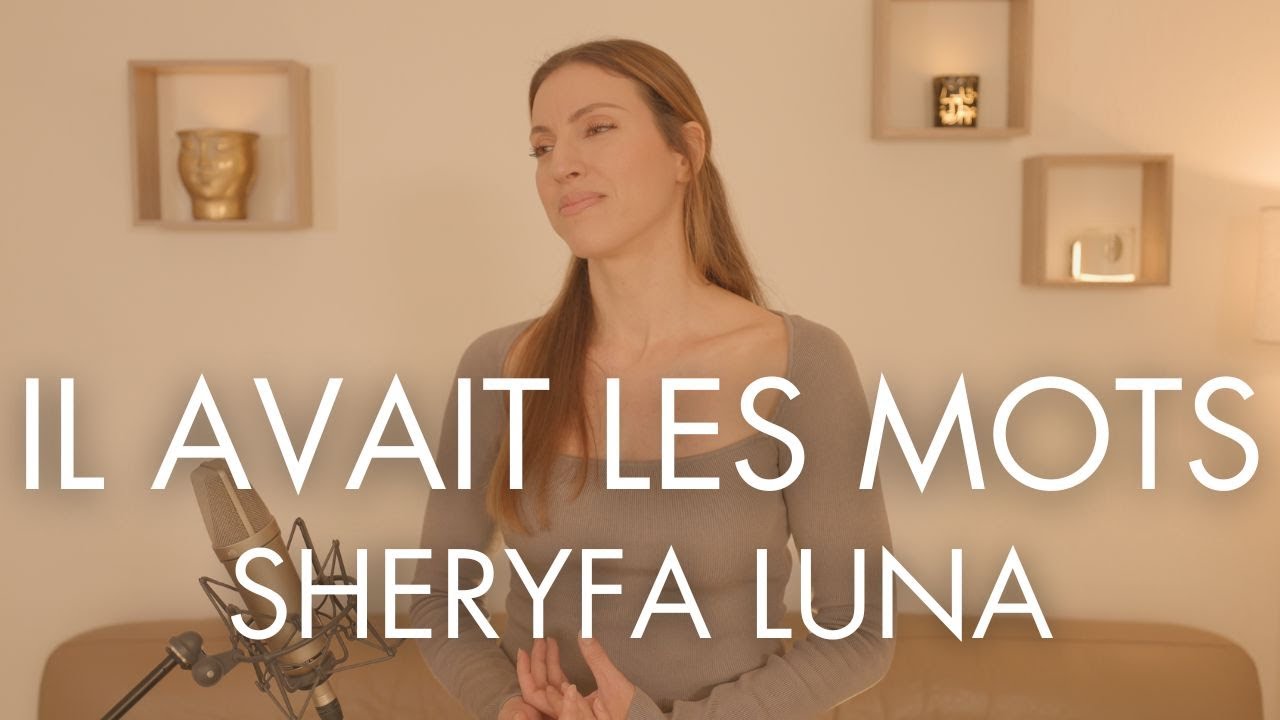 IL AVAIT LES MOTS - SHERYFA LUNA ( SARA'H COVER )