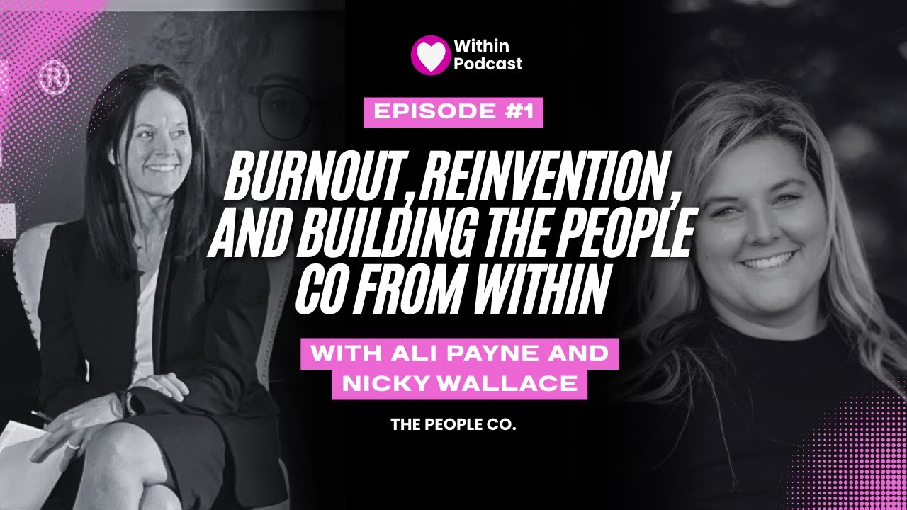#1- Burnout, Reinvention, and Building The People Co from Within