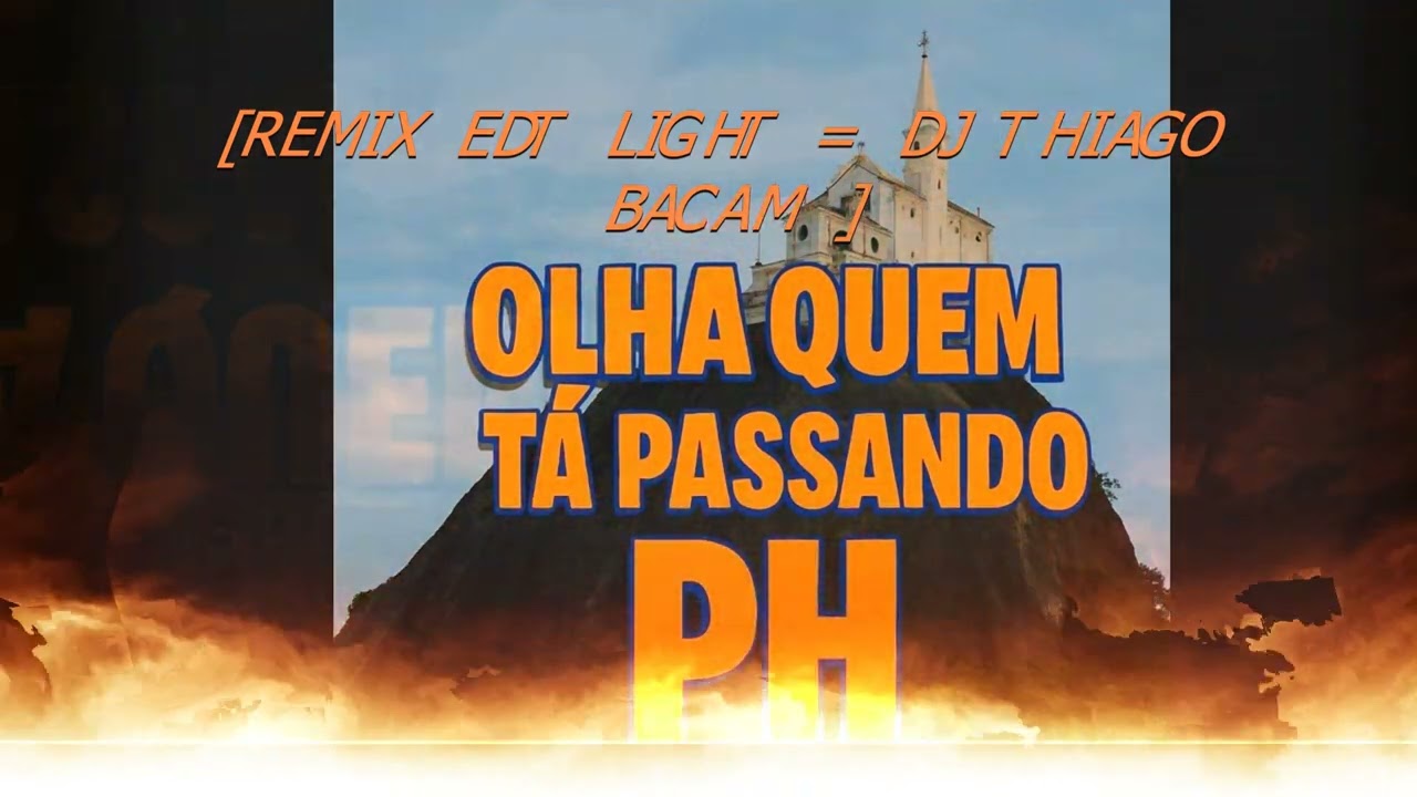 = MC Pqd OLHA MEU BONDE  PASSANDO= EDT LIGHT THIAGO BACAM