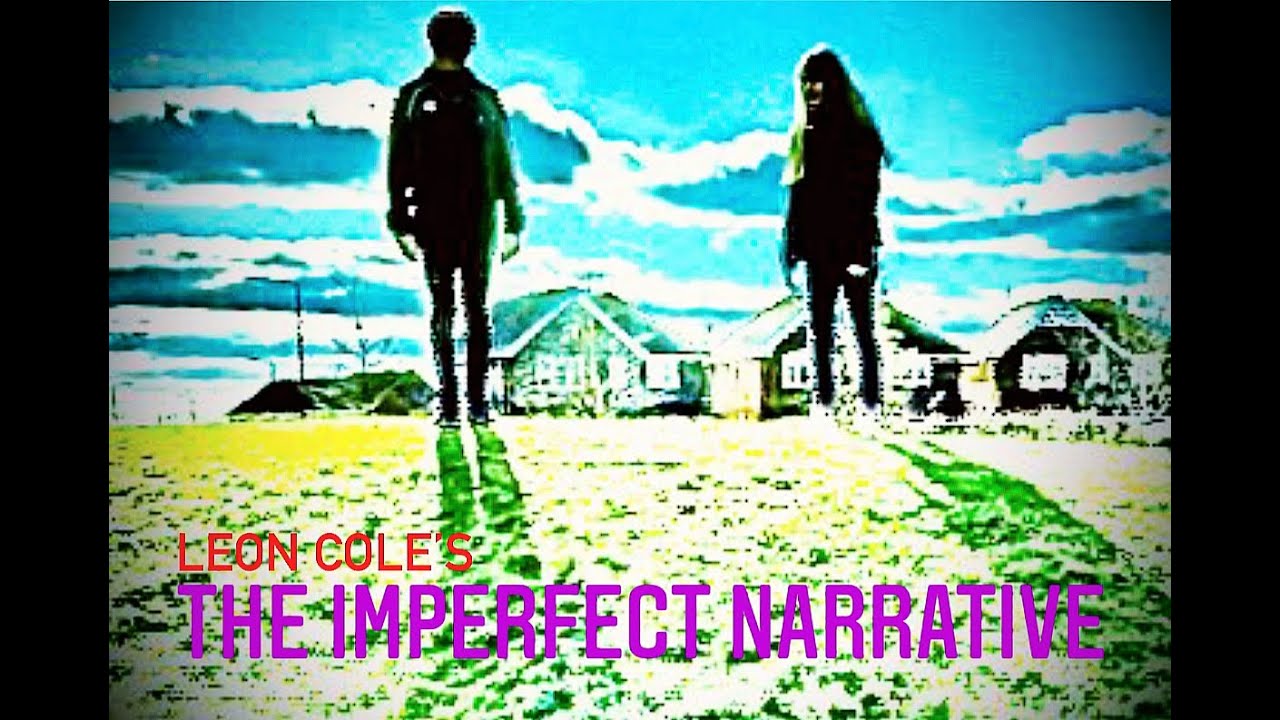 THE IMPERFECT NARRATIVE -  FEATURE FILM TRAILER
