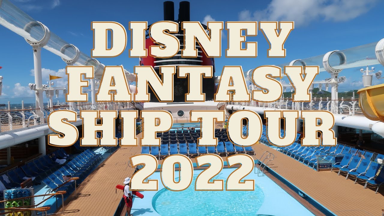 Disney Fantasy Cruise Ship Tour 2022