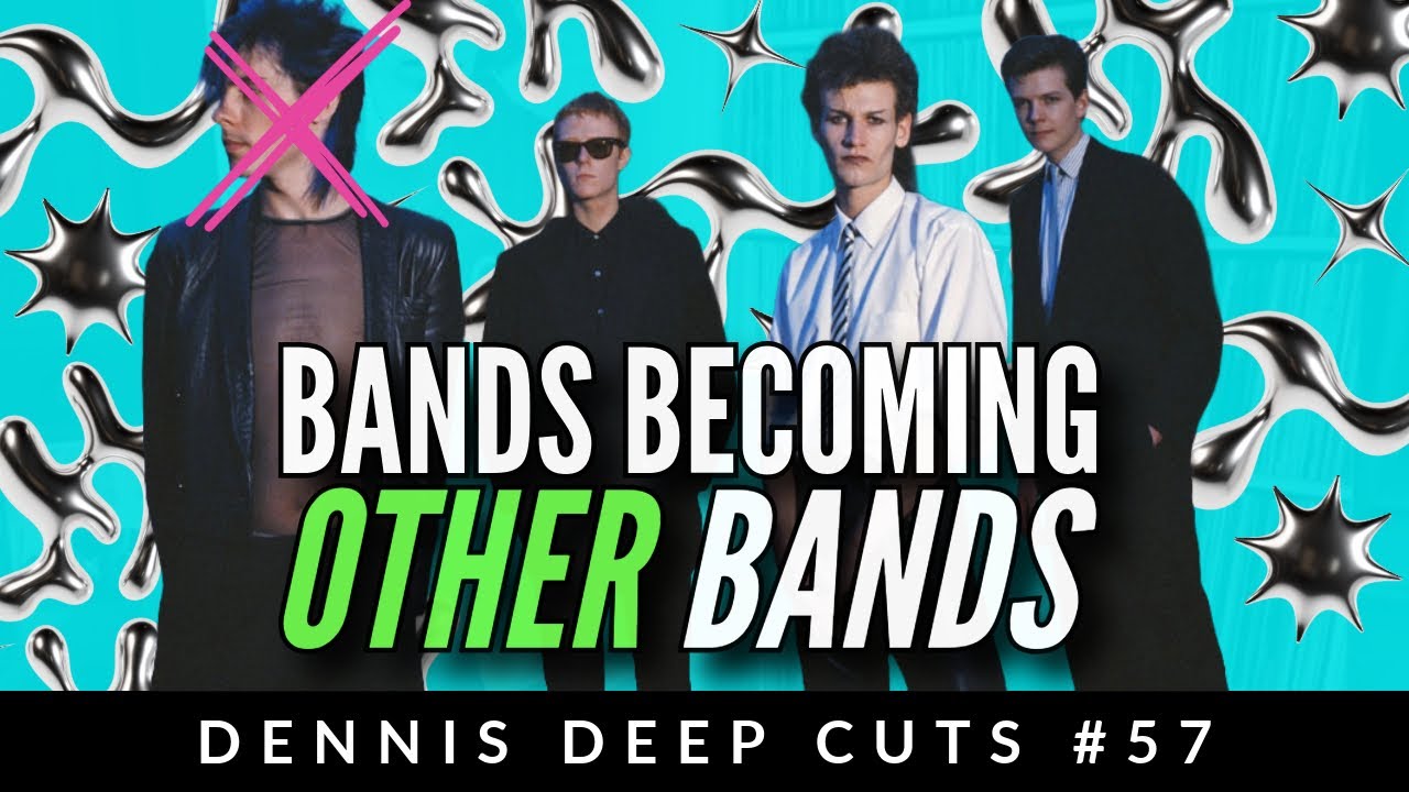 Dennis Deep Cuts #57 Band that Became that became other Bands.