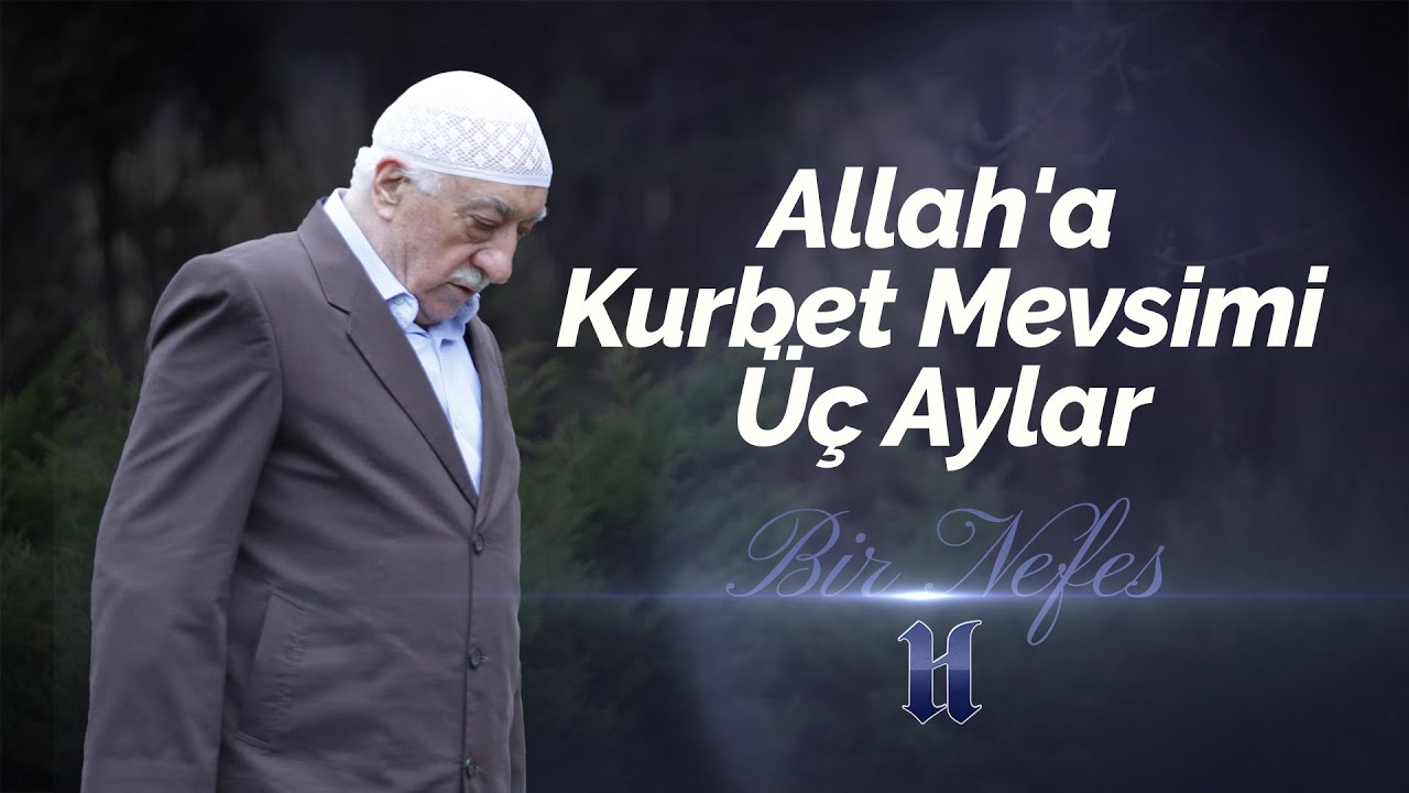 Allah'a Kurbet Mevsimi Üç Aylar | Bir Nefes -51- | M. Fethullah Gülen Hocaefendi
