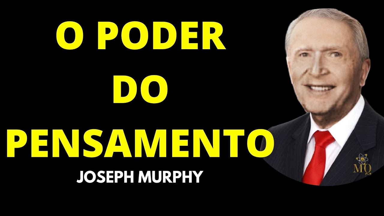 ✅ O PODER DO PENSAMENTO - DR JOSEPH MURPHY