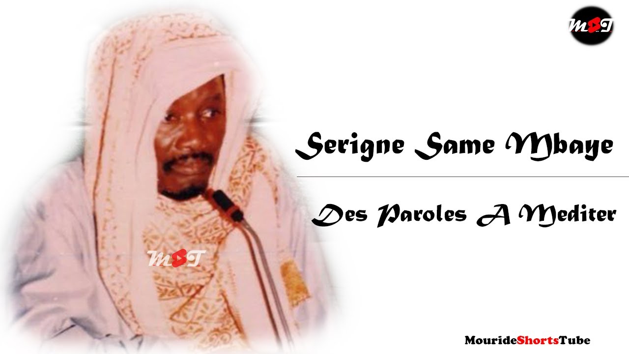 Serigne Same Mbaye: Des Paroles A Mediter