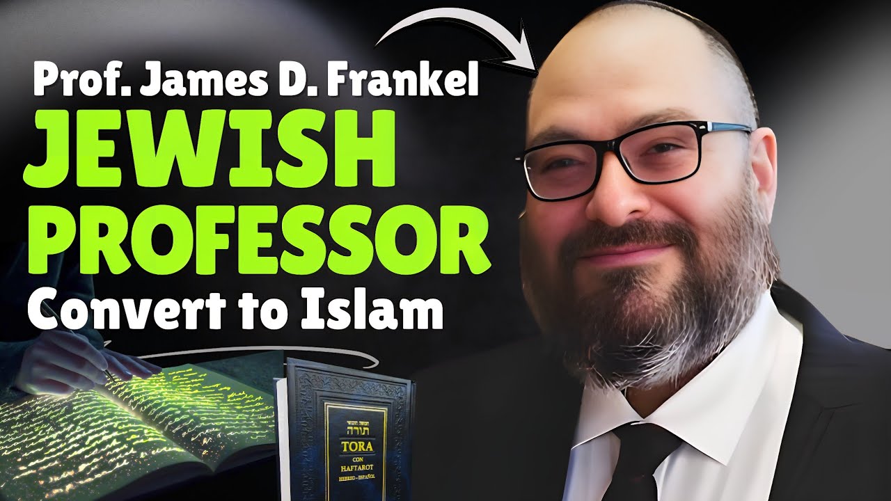 Jewish Professor James D. Frankel's Journey to Islam
