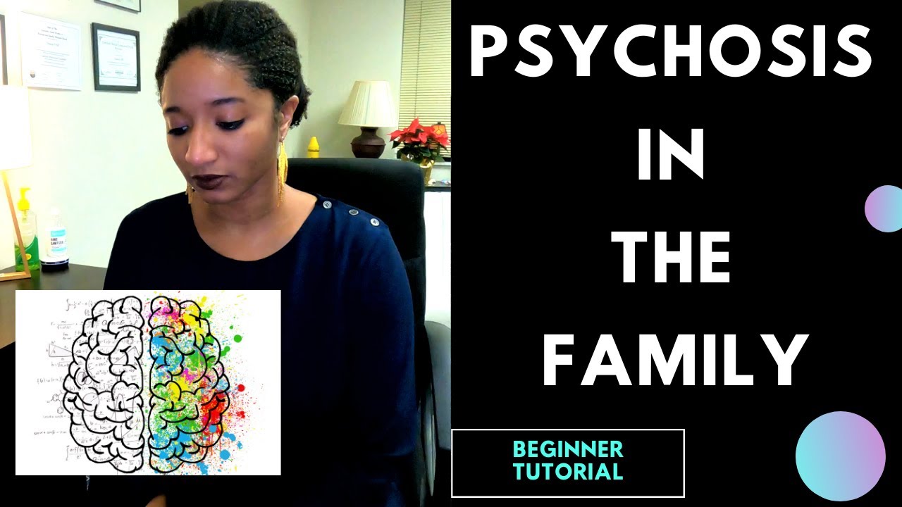 HOW SCHIZOPHRENIA (OR PSYCHOSIS) AFFECTS THE FAMILY| Signs 101 | Psychotherapy Crash Course