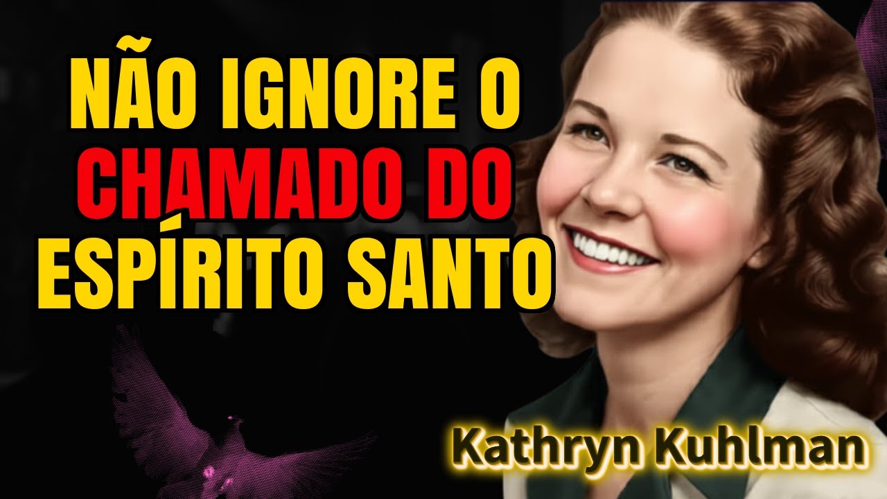 QUANDO O ESPÍRITO SANTO TE CHAMAR, NÃO IGNORE ESTES SINAIS | Kathryn Kuhlman