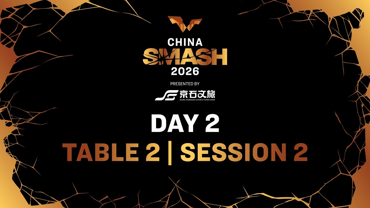 LIVE! | T2 | Day 2 | China Smash 2026 | Session 2