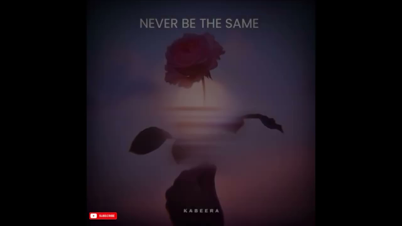 NEVER BE THE SAME || KABEERA 