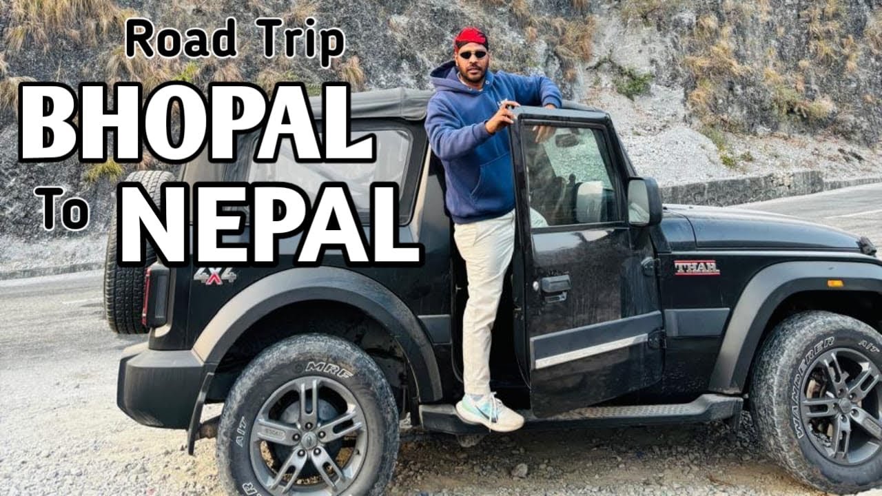 Bhopal To Nepal Road Trip by Thar 🚘