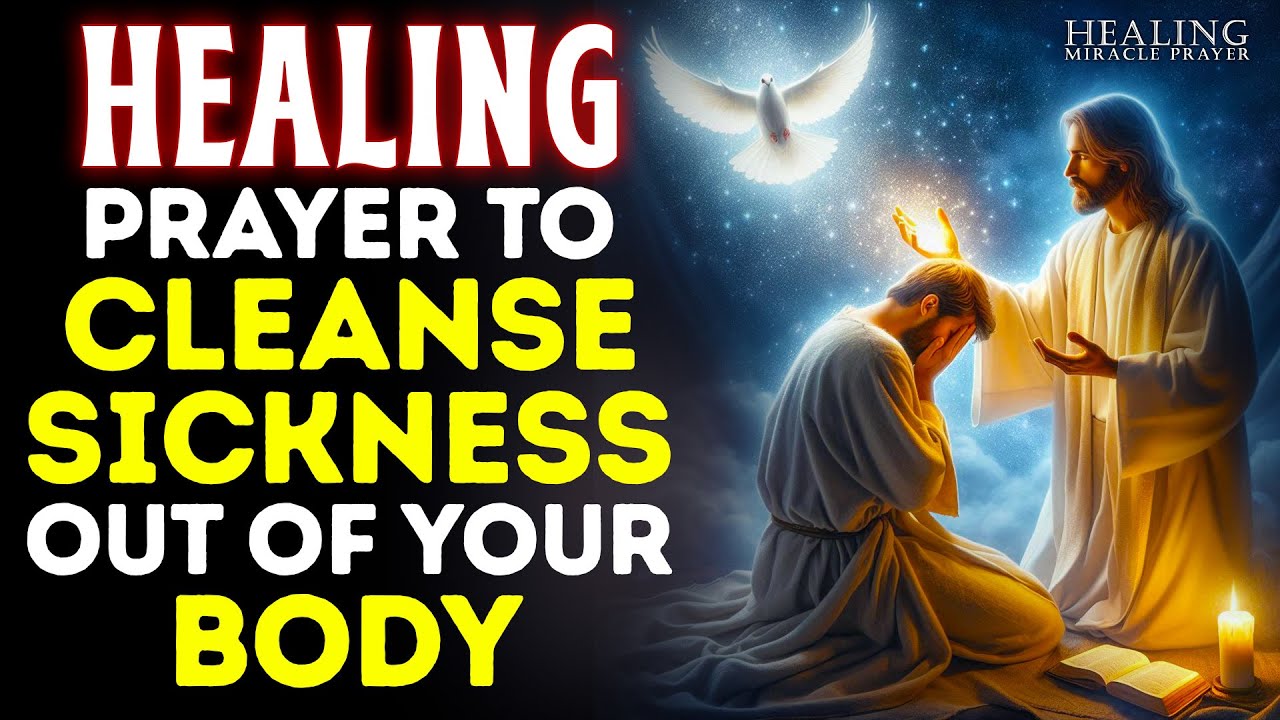God Can Cleanse All Sickness Out Of Your Body Today If You Watch And Say This Powerful Prayer Now