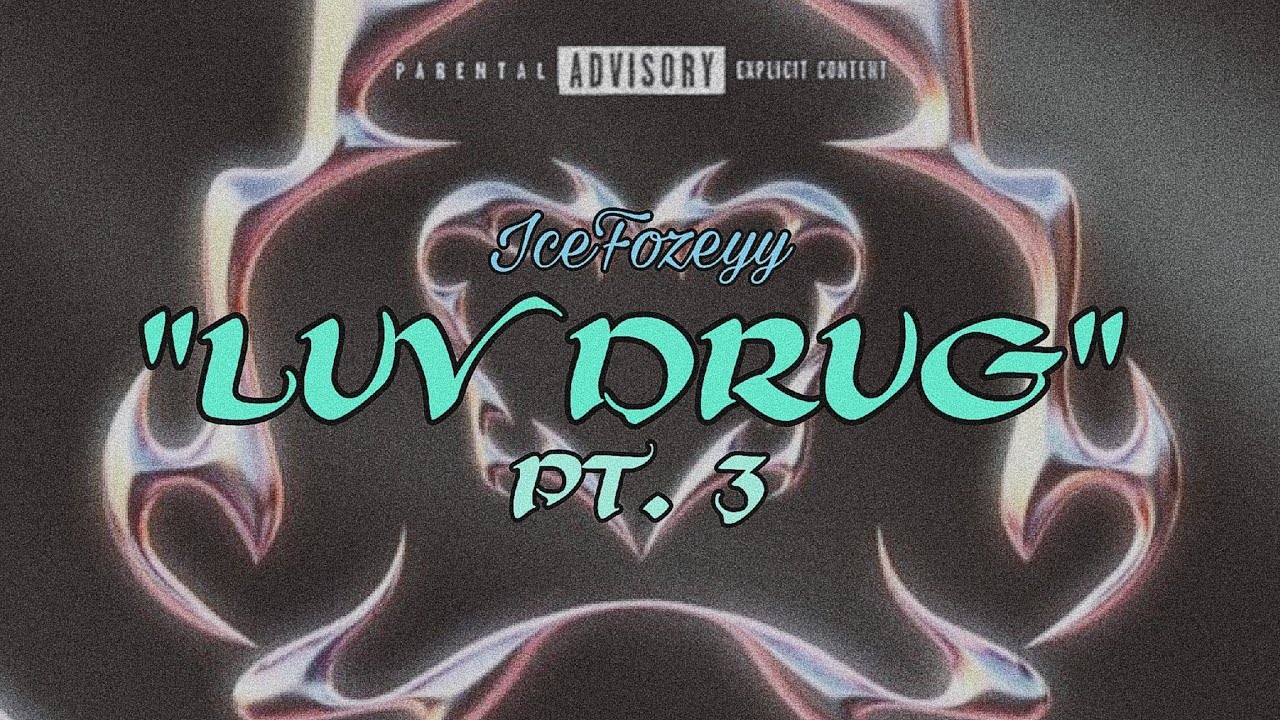 IceFozeyy - LUV DRUG PT. 3 (Prod. Ivand Beats) (Official Audio)