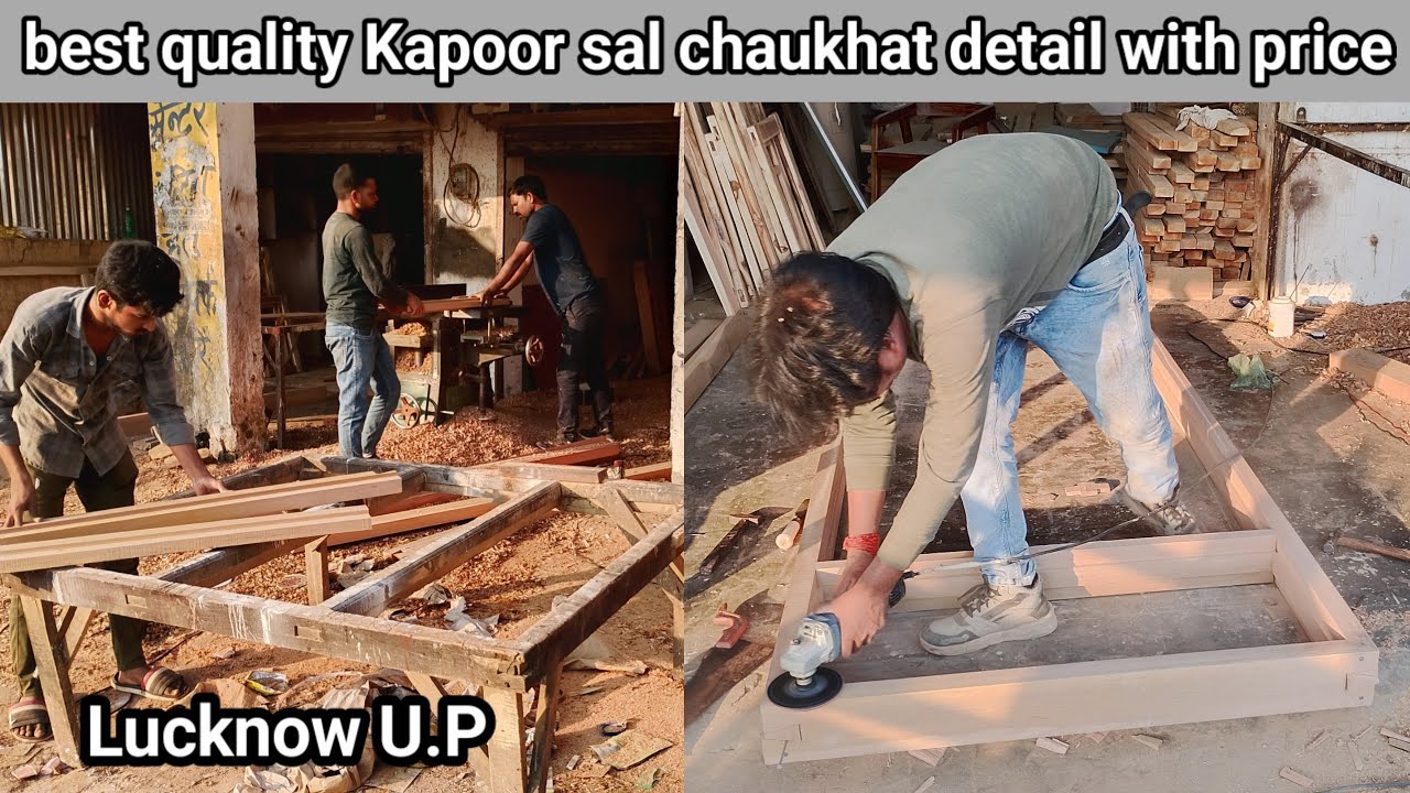 Types of Kapoor sal chaukhat detail with price Lucknow, best wood for door window frame. 
