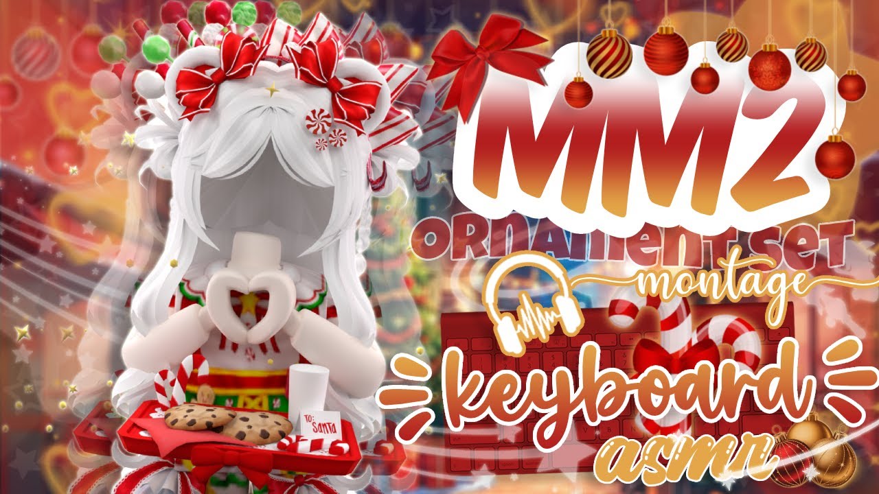 ˗ˏˋ MM2 Ornament Set Montage + Keyboard ASMR ! ✧.* ˊˎ-  !Roblox Murder Mystery 2!
