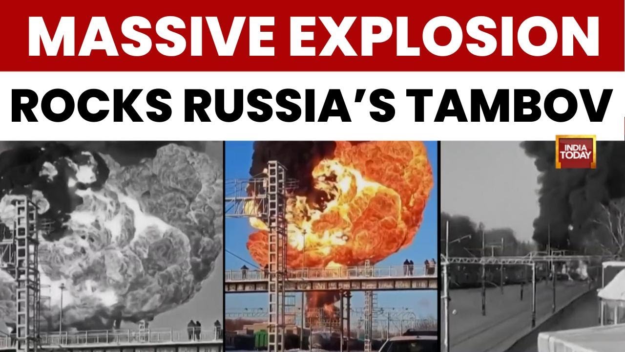 Massive Explosion Rocks Russia's Tambov Region Near Koshetovka-2 Railway Station | India Today