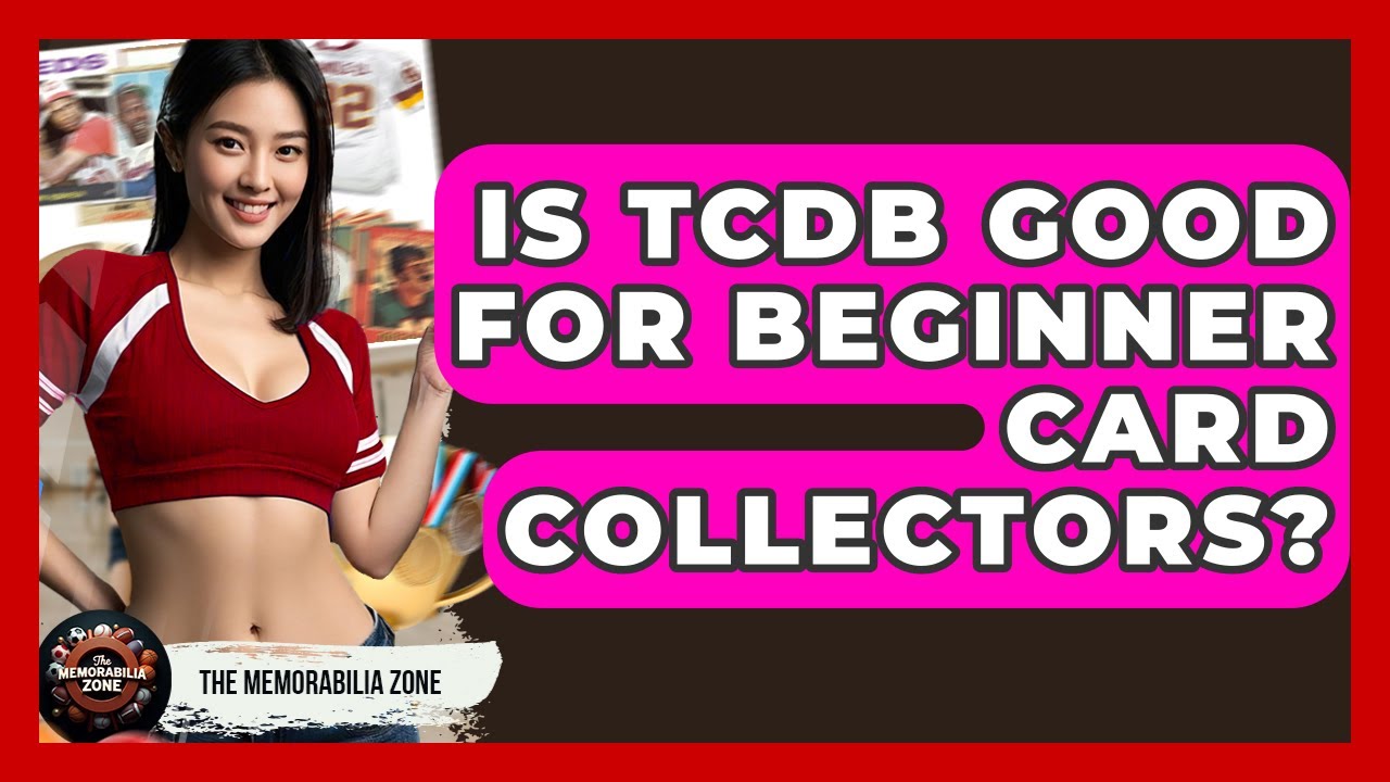 Is TCDB Good For Beginner Card Collectors? - The Memorabilia Zone