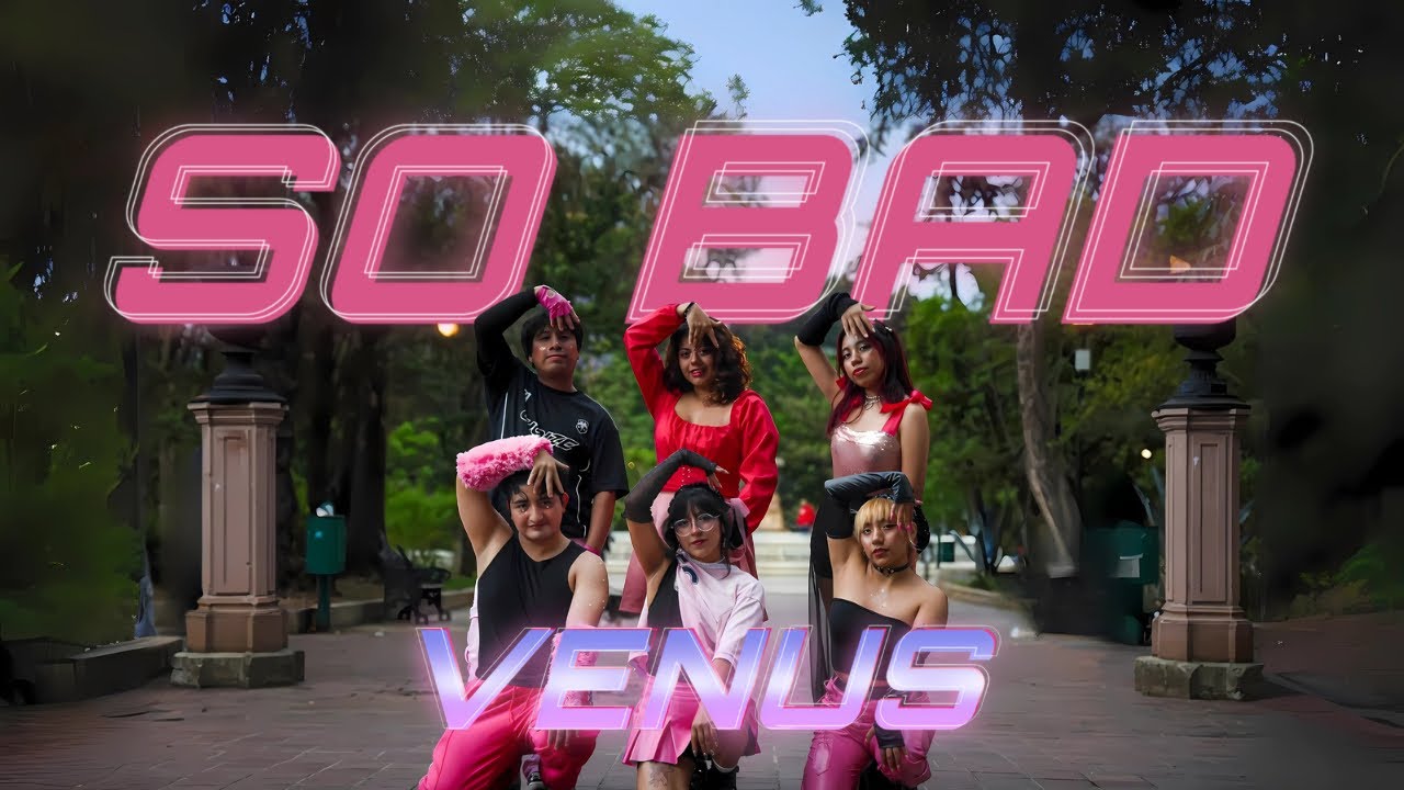 [DANCE COVER] | M&Eacute;XICO | STAYC(스테이씨) 'SO BAD' by Venus (Ver. 2).