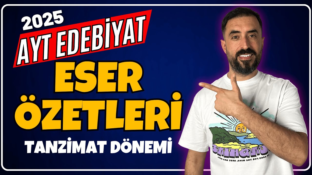 ESER ÖZETLERİ / TANZİMAT DÖNEMİ - FULL TEKRAR AYT EDEBİYAT 2025