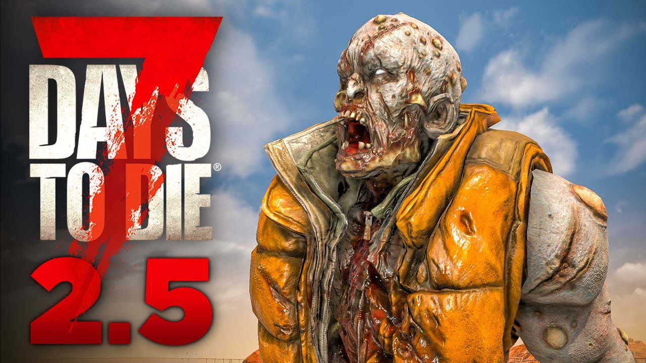 Dich kenne ich noch gar nicht - 7 Days to Die 2.5 #32