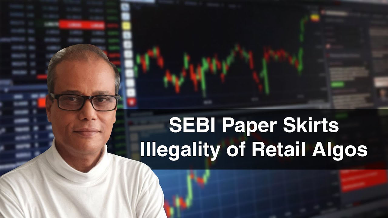 SEBI Paper Skirts Illegality of Retail Algos