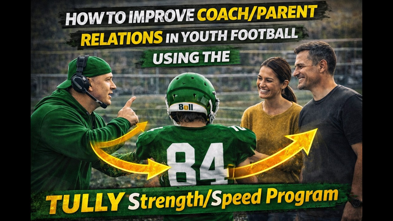 How To Improve Coach/Parent Relations in Youth Football Using TULLY Strength Program
