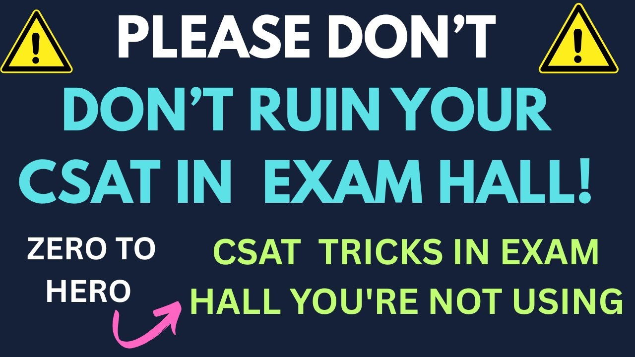 “CSAT Exam Hall Blunders — Save Yourself!”