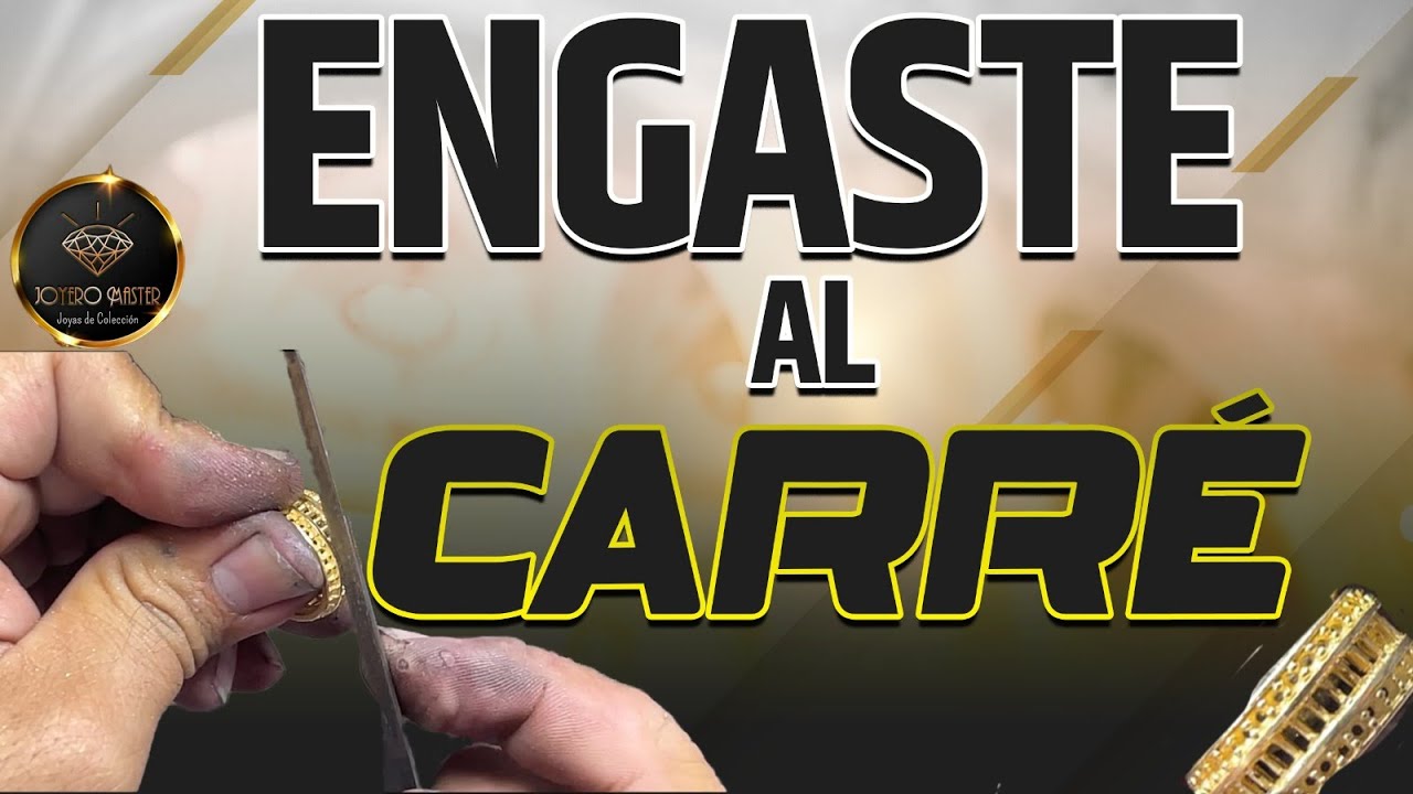 ¡Proceso de ENGASTE al CARRÉ!