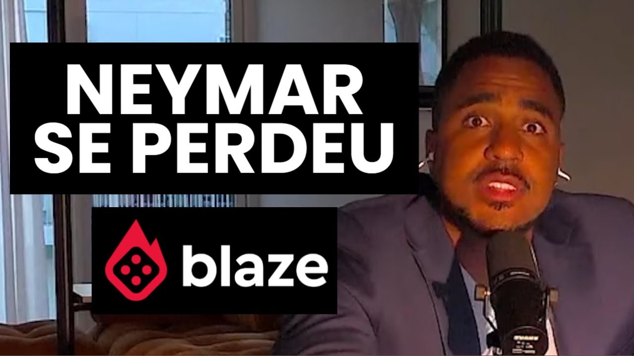 COMO A BLAZE CONSEGUIU O NEYMAR?