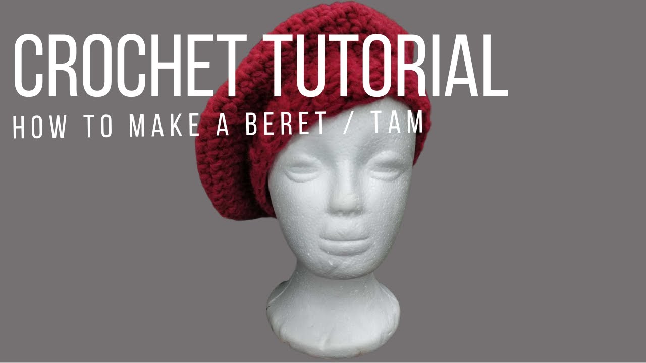 How to crochet a beret/tam - crochet tutorial