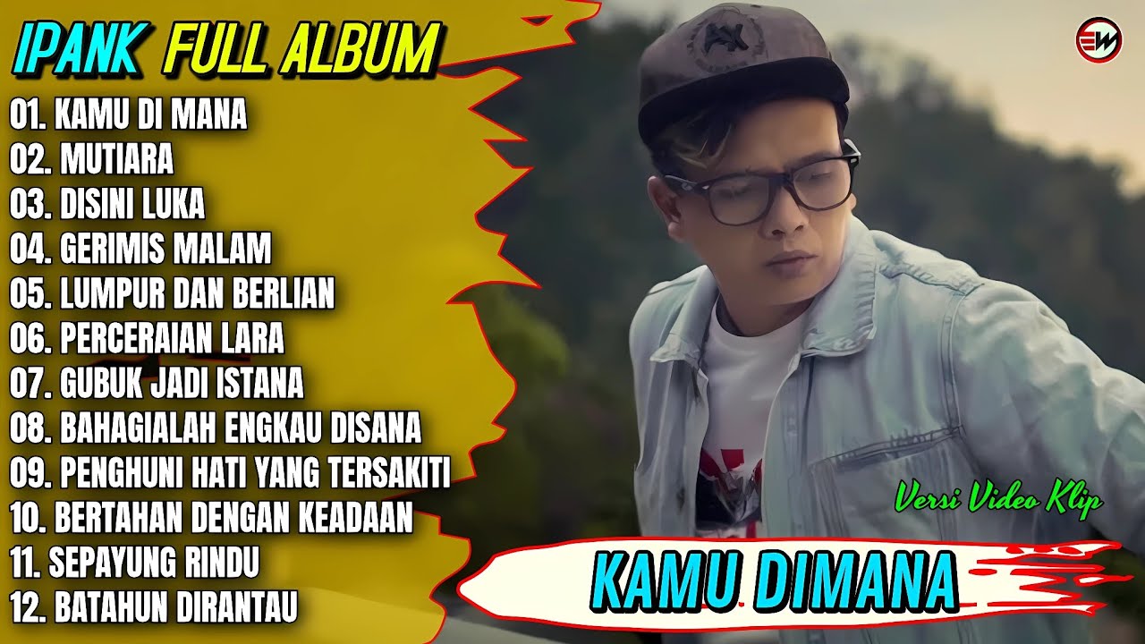 Ipank Full Album || KAMU DIMANA - MUTIARA - DISINI LUKA - Pop Melayu Terpopuler 2025 - On Trending