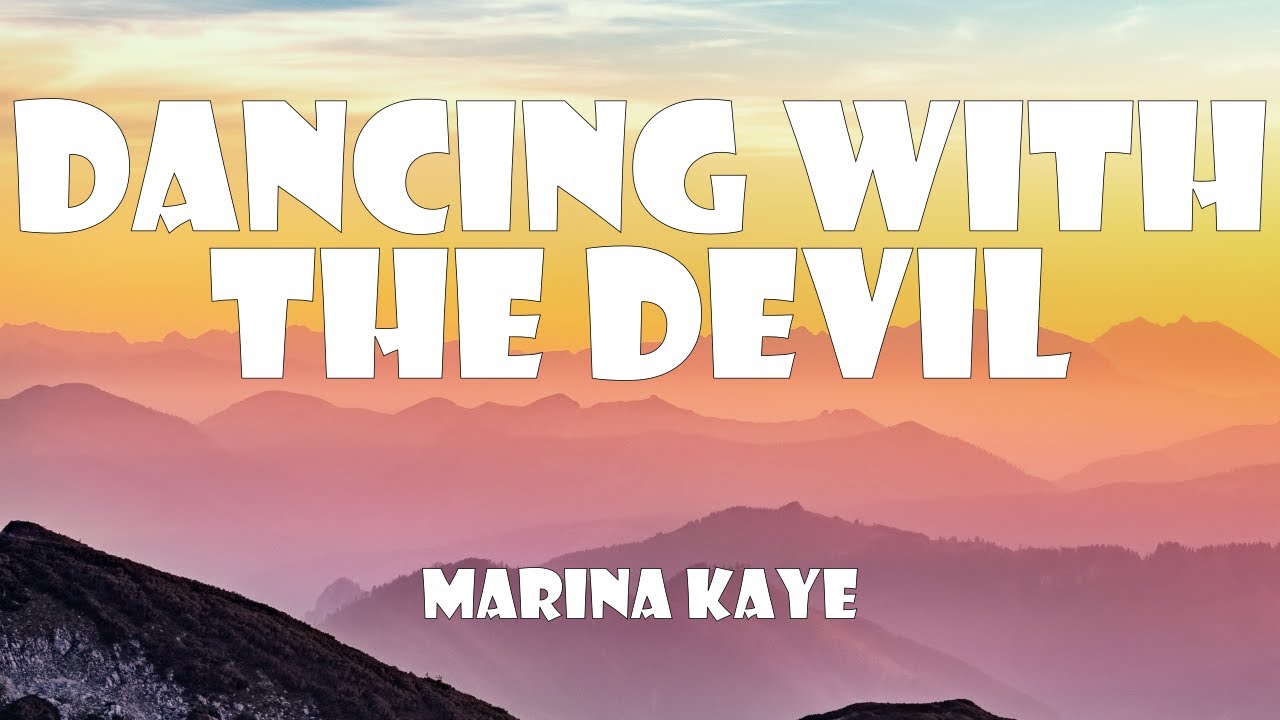 Marina Kaye - Dancing With The Devil (Lyrics)