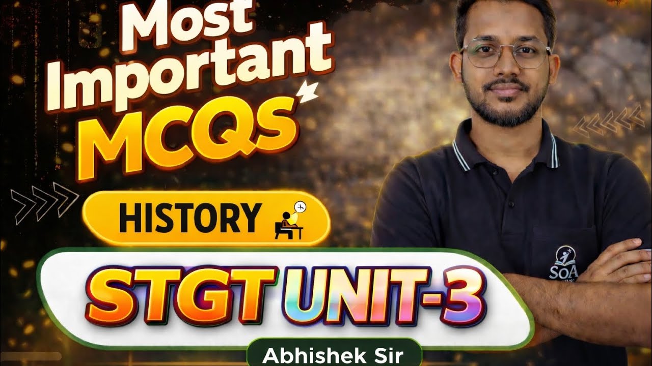 STGT History unit-3 (Class-3)....Most Important MCQs. by Abhishek Sir....