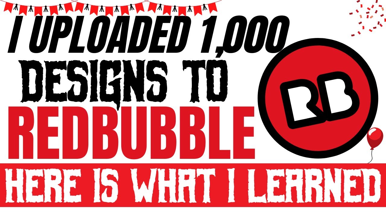 I Uploaded 1000 Designs to Redbubble This Is What I Learned.