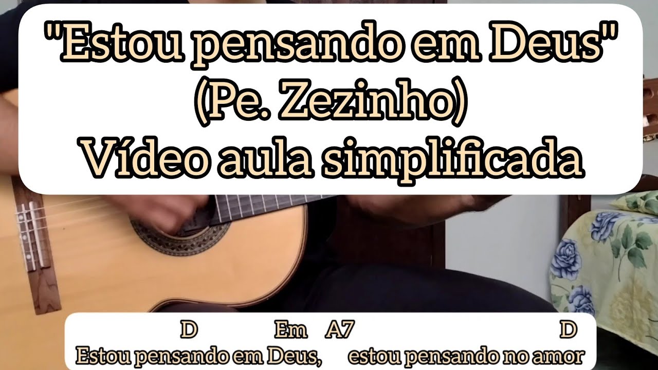 ESTOU PENSANDO EM DEUS (PADRE ZEZINHO) - VÍDEO AULA SIMPLIFICADA - VIOLÃO [cifra católica]