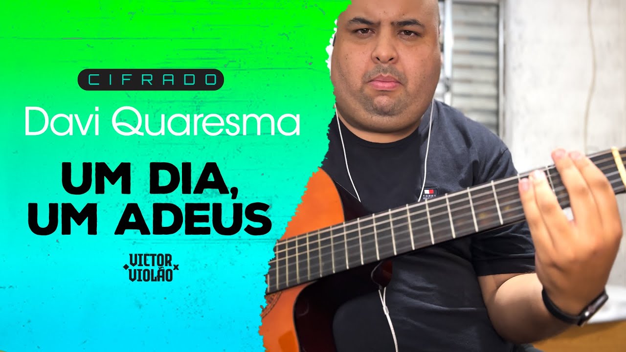 Davi Quaresma - Um Dia, Um Adeus | Victor Violão