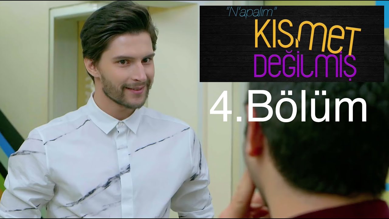 Kısmet Değilmiş - 4.Bölüm