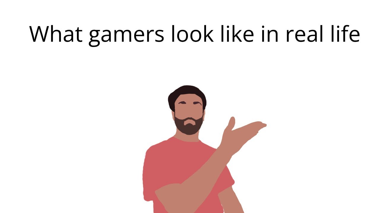What gamers look like in real life