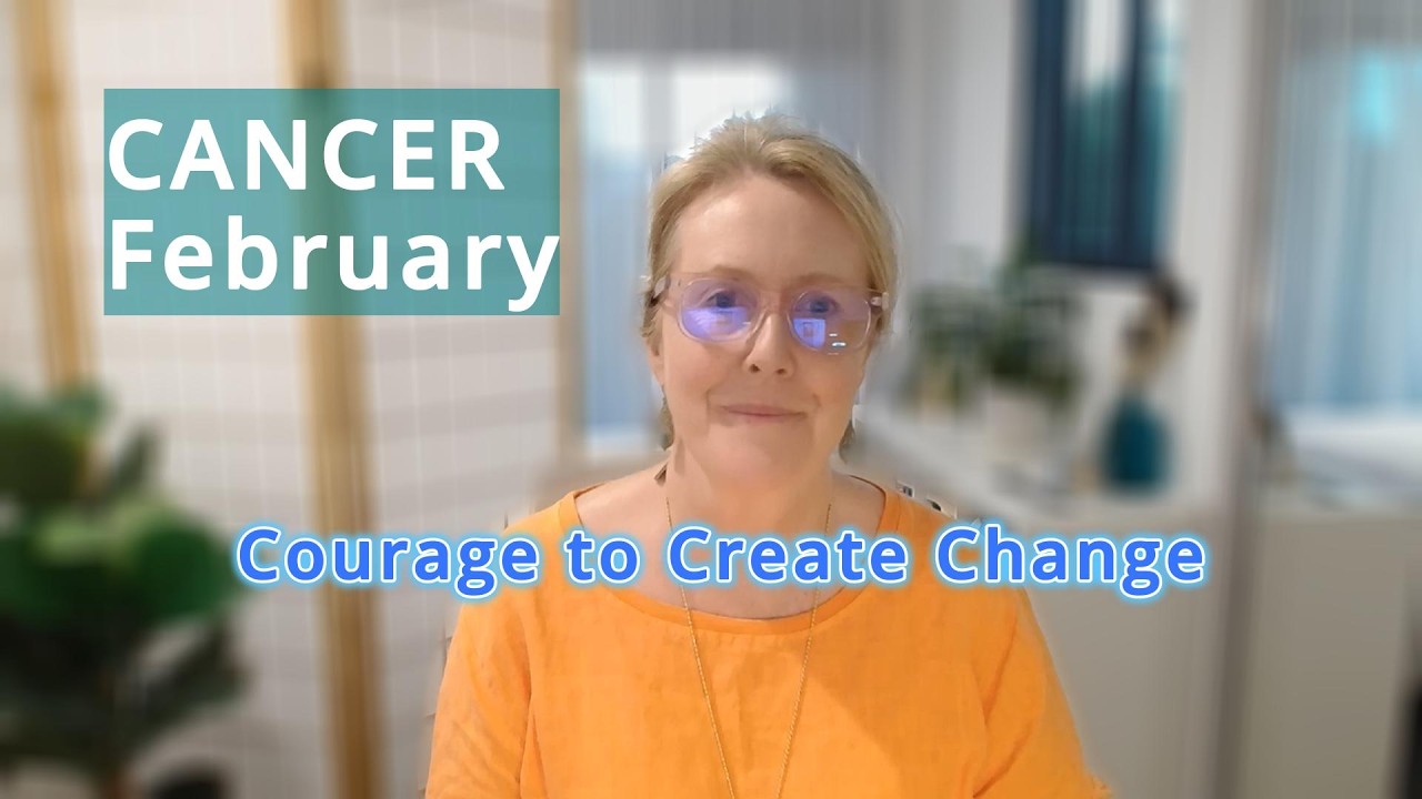 Cancer  - February 2026. Courage to Create Change.