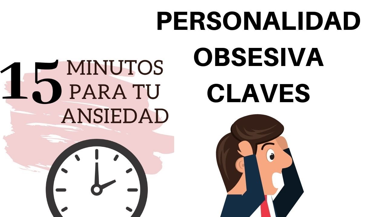 PERSONALIDAD OBSESIVA: CARACTERISTICAS.