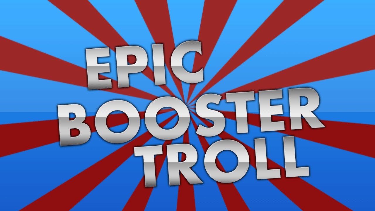 U.K BOOSTER TROLLING!
