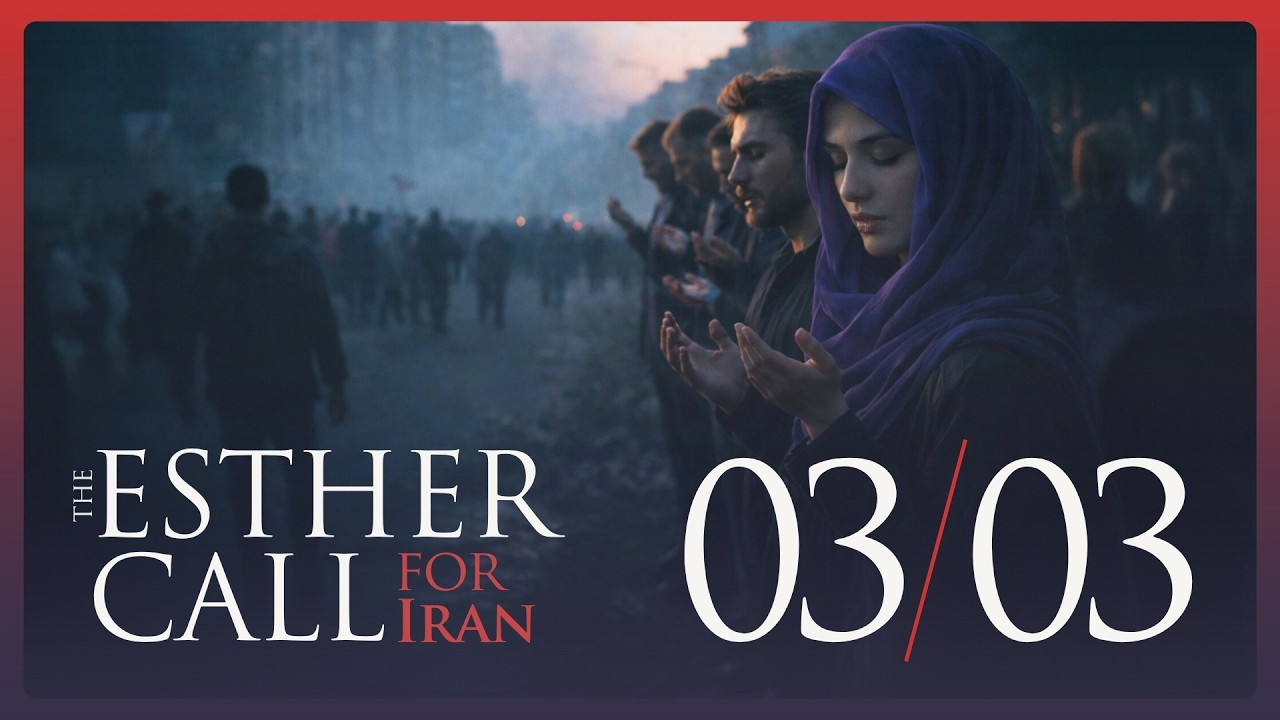 The Esther Call for Iran / March 03, 2026