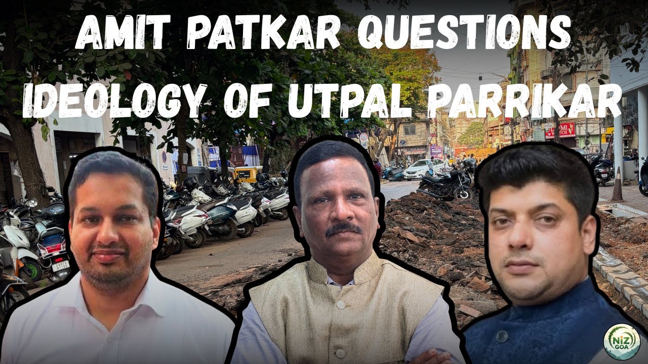 Amit Patkar Questions Ideology of Utpal Parrikar | Goa | Politics | CCP | @NizGoa 