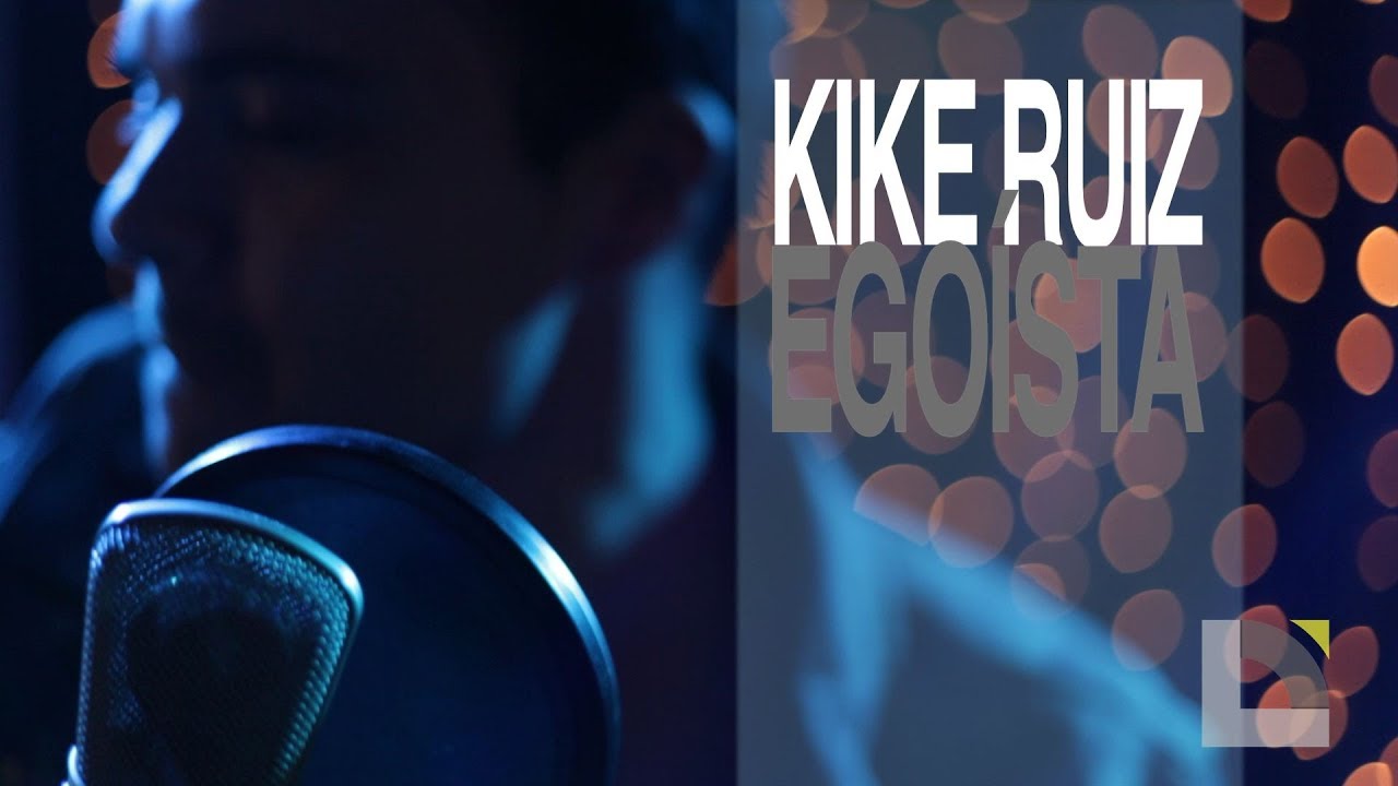 Kike Ruiz - Ego&iacute;sta