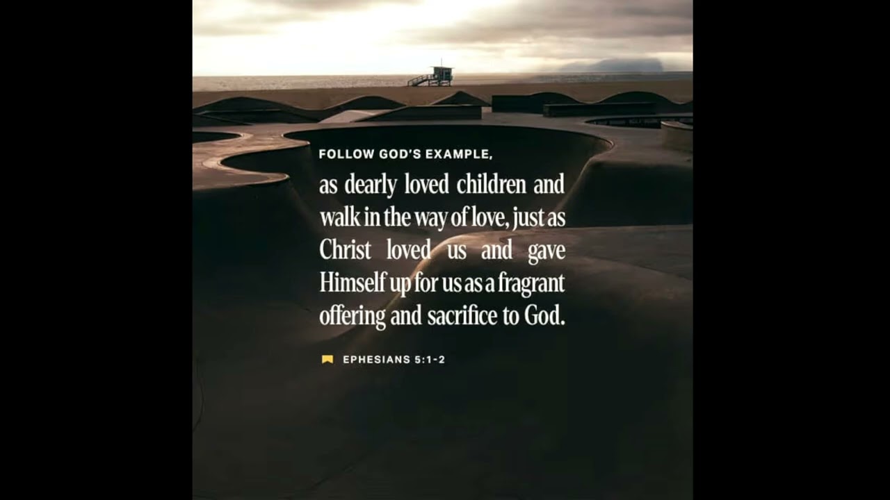 Ephesians 5:1-2 - Follow God's example, walk in the way of love - Verse Of The Day
