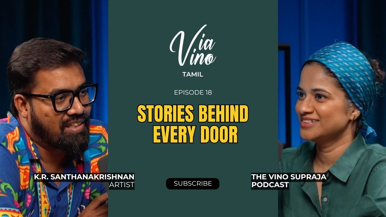 Stories Behind Every Door | K.R. Santhanakrishnan on Memory, Heritage & Art | Tamil | Via Vino 18