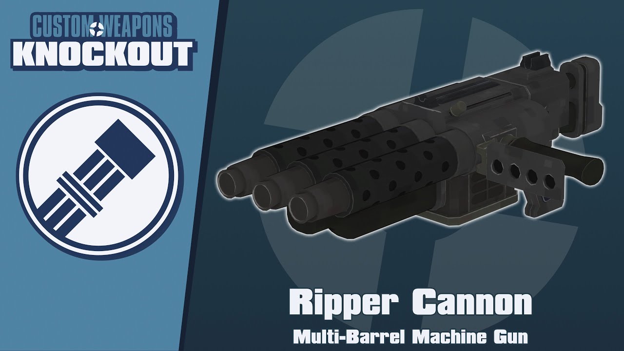 Custom Weapons: Knockout Demonstration - Ripper Cannon